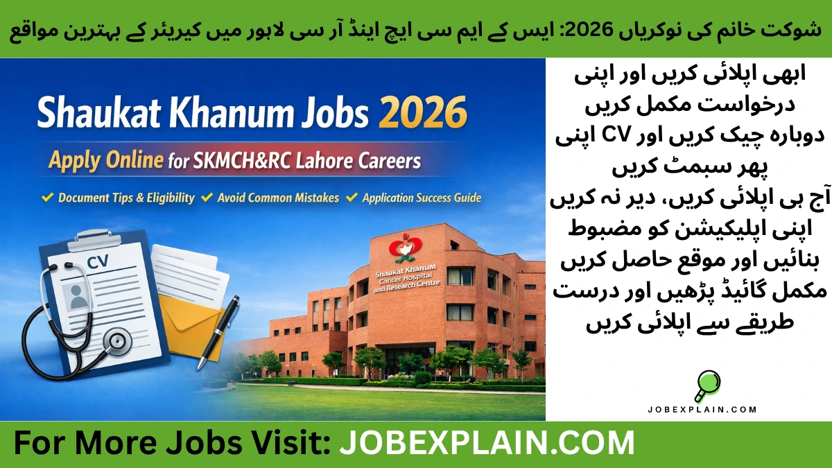 Shaukat Khanum Jobs 2026 SKMCH&RC Lahore careers apply online with CV tips and application guide
