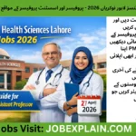 University of Health Sciences Lahore Jobs 2026 – Professor & Assistant Professor recruitment guide with application deadline and faculty eligibility